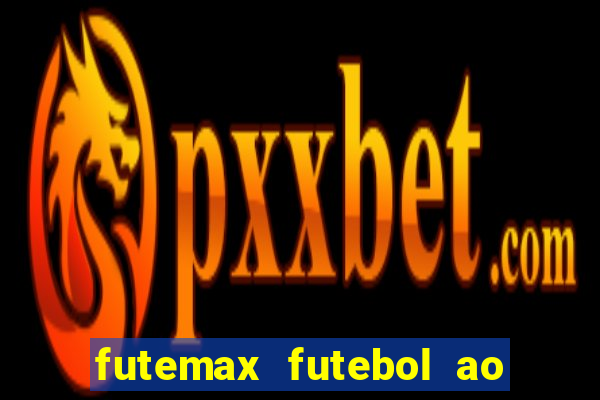 futemax futebol ao vivo online